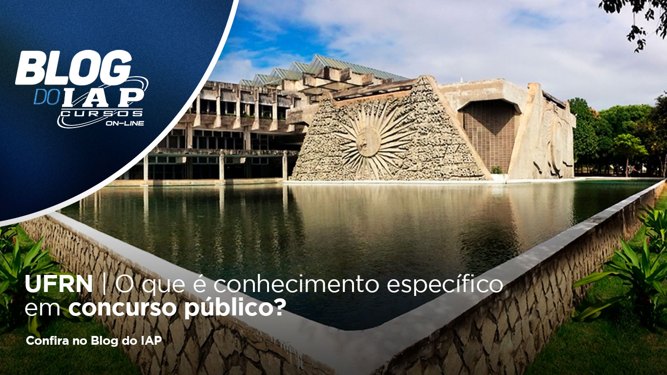 UFRN | O que é conhecimento específico em concurso público?
